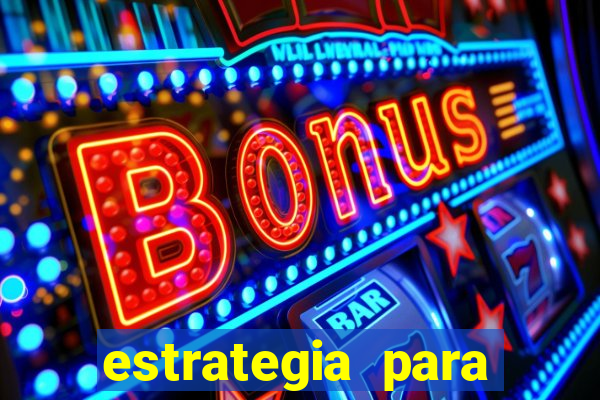 estrategia para jogar na roleta